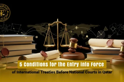 5 Conditions for the Entry into Force of International Treaties Before National Courts in Qatar